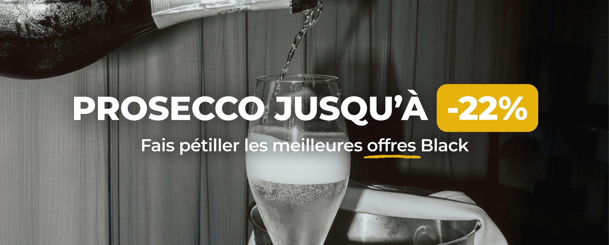 PROSECCO JUSQU�� -22%