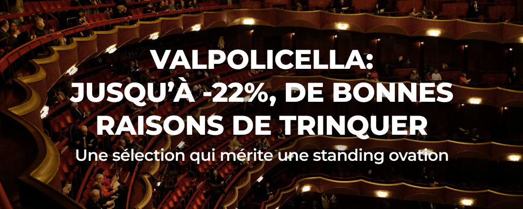 VALPOLICELLA: JUSQU�� -22%, DE BONNES RAISONS DE TRINQUER