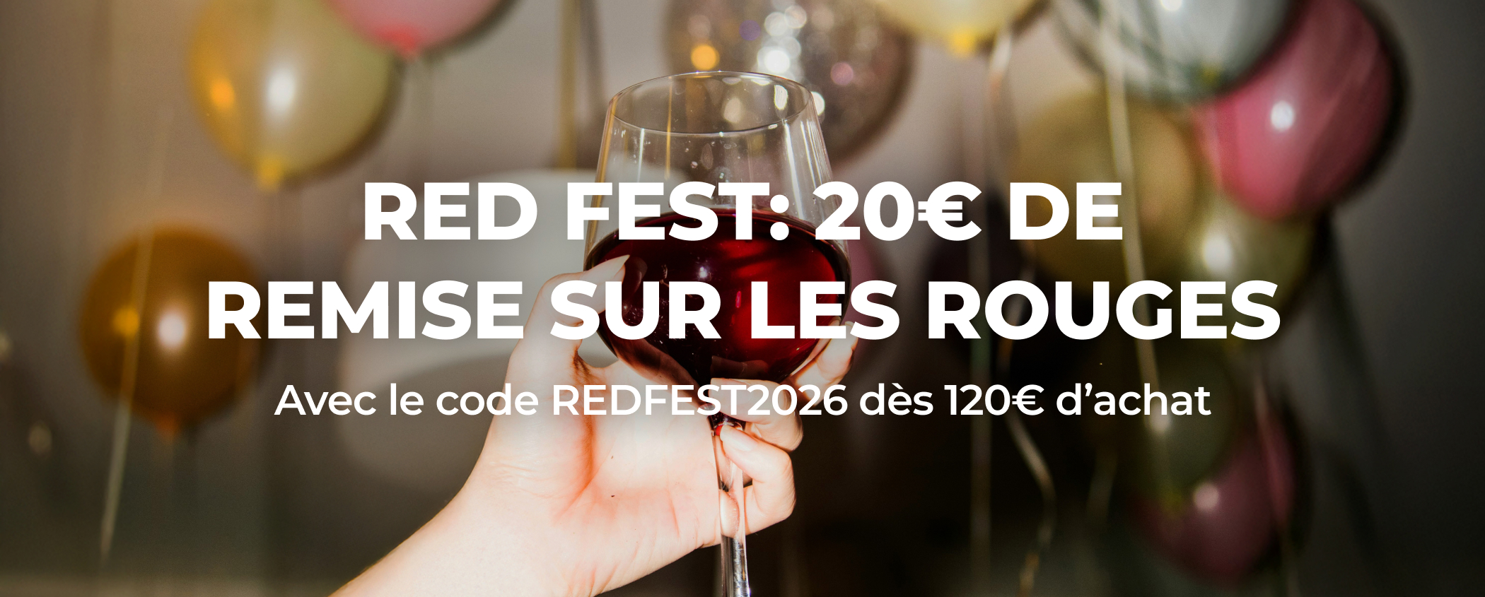 RED FEST: 20� DE REMISE SUR LES ROUGES
