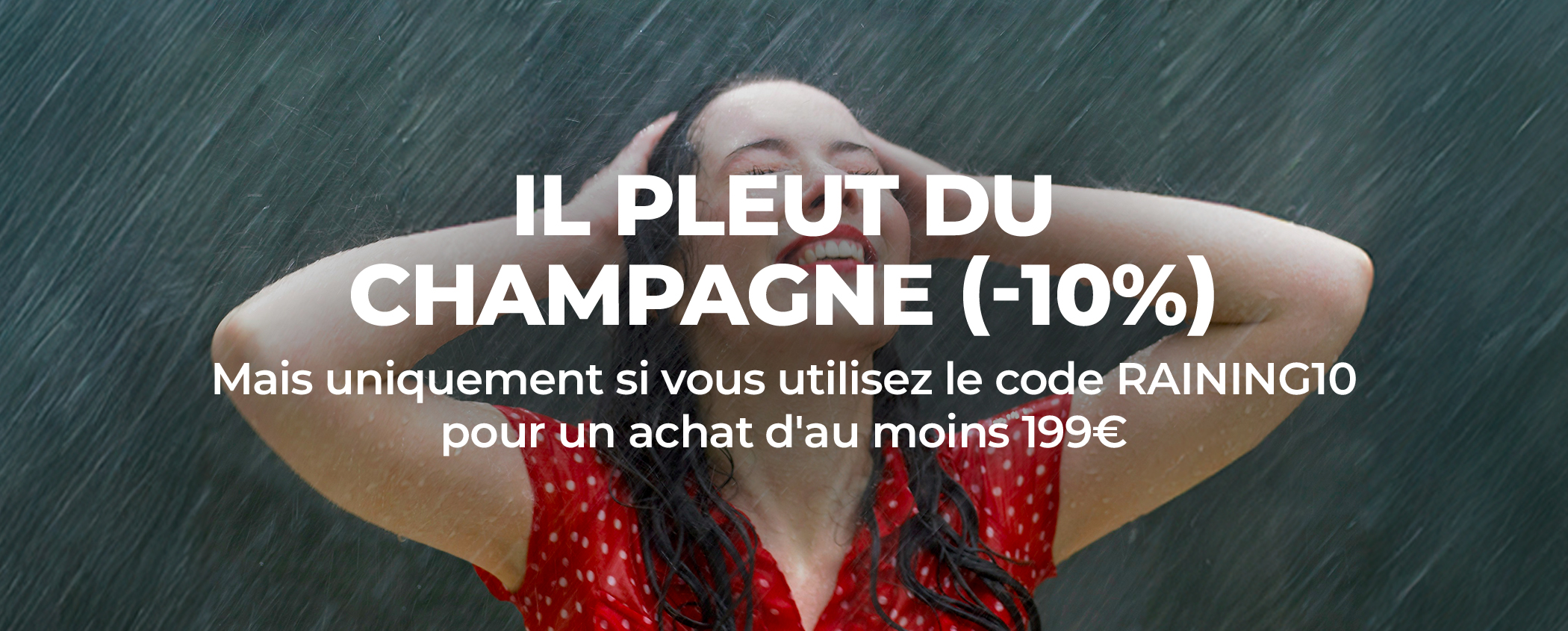 IL PLEUT DU CHAMPAGNE (-10%)